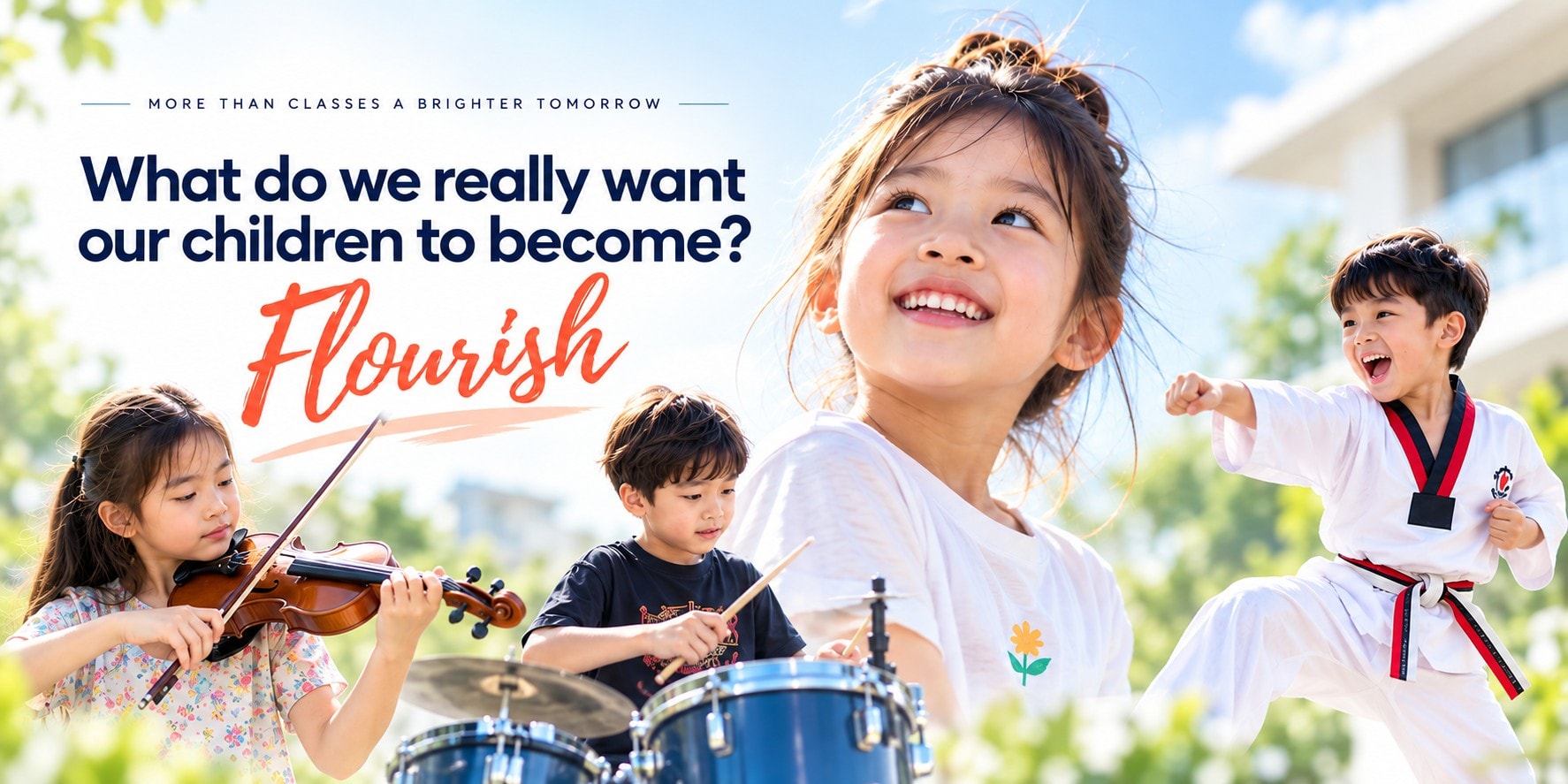 What do we really want our children to become? Flourish — เด็ก ๆ ที่ GIVE SPACE กำลังเล่นไวโอลิน ตีกลอง และฝึกเทควันโด